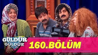 Güldür Güldür Show 160.Bölüm (Tek Parça Full HD)