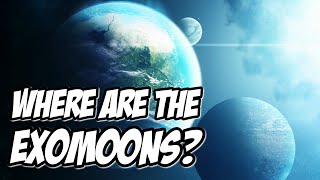 Where are the exomoons?