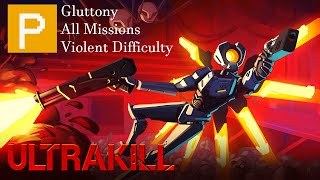 Ultrakill - Gluttony All Missions P Rank (Violent)