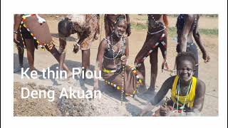 Latest South Sudan Music by Deng Akuan|Ke thin Puou