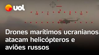 Guerra na Ucrânia: drones marítimos ucranianos atacam helicópteros, aviões e barcos russos; vídeos