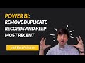 Power BI: Remove Duplicate Records And Keep Most Recent ⚡