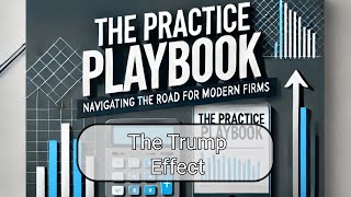 The Practice Playbook | The Trump Effect on the Accounting Industry