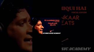 TU AASHIQUI HAI | JHANKAAR BEATS | K.K |VISHAL SHEKHAR | VOCAL COVER BY @edenmusicacademyofficial