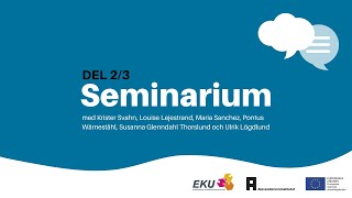 Del 2 av 3: Seminarium – ett samtal om podden och dess innehåll med inbjudna gäster