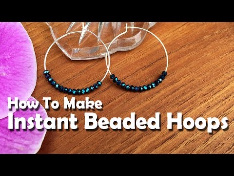 How To Make Jewelry: How To Make Instant Beaded Hoop Earrings How To Make Jewelry: How To Make Instant Beaded Hoop Earrings