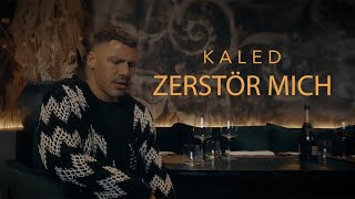 KALED - Zerstör mich (Official Video)