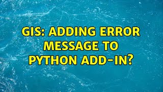 GIS: Adding error message to python add-in?