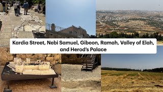 Footsteps in Israel: Kardia Street, Nebi Samuel, Gibeon, Ramah, Valley of Elah, and Herod’s Palace