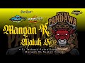 DJ BANTENGAN‼️ MANGAN RA NJALUK KOE Remixer by BWARDANA PRODUCTION