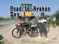 Road to Arakan Day 1 ငပလီ