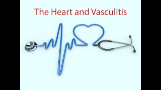 The Heart and Vasculitis:  Large Vessel Vasculitis and the Heart