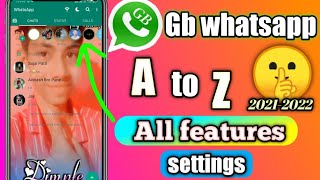 Gb whatsapp A to Z all new feature settings explain || gb whatsapp all features 2021||