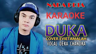 Duka Evietamalah KARAOKE NADA PRIA Deka Chandra