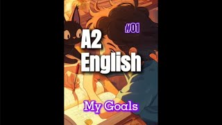 Bagian 1 - A2 English Listening - My Goals /A2 Latihan Mendengar Bahasa Inggris