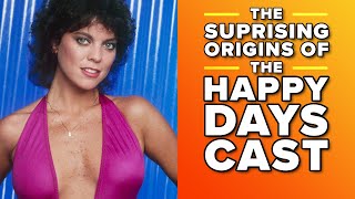 The Surprising Origins of the Happy Days Cast