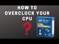 How to Overclock Your CPU