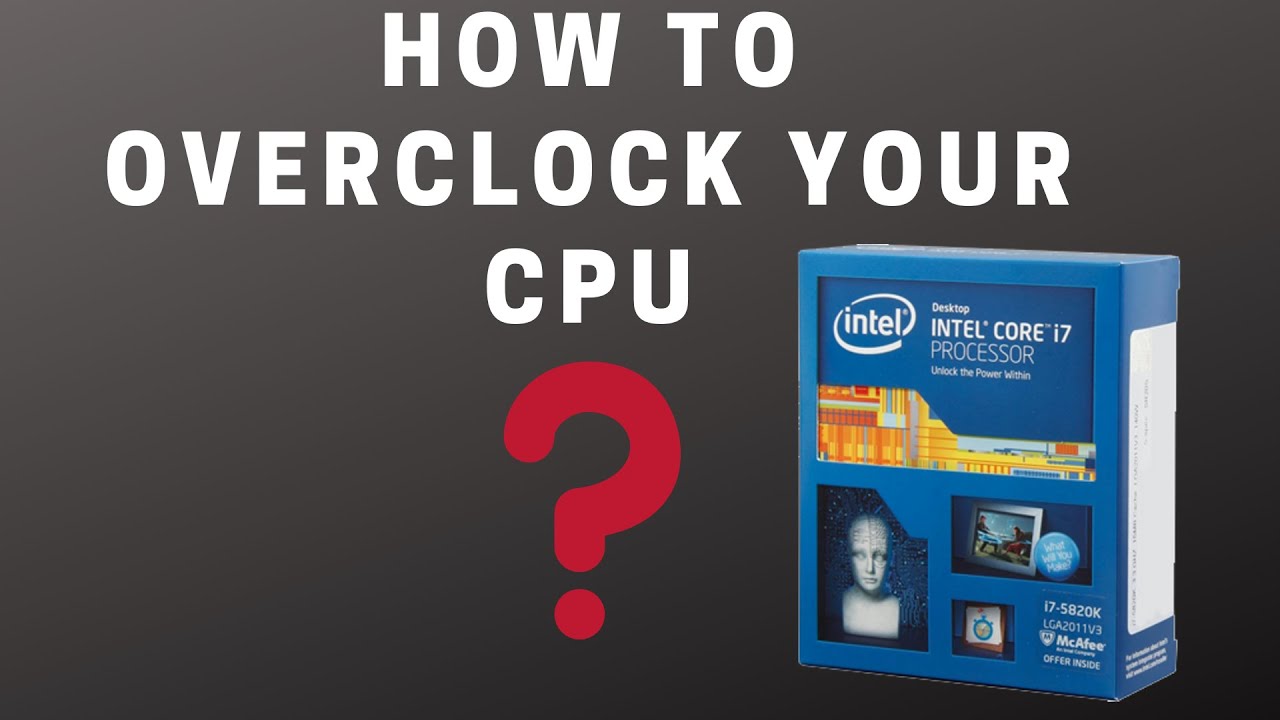 How To Overclock Your CPU - YouTube