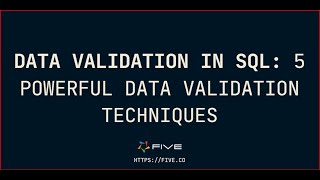 Data Validation In SQL: 5 Powerful Data Validation Techniques