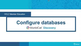 WorldCat Discovery: Configure databases in WorldCat Discovery