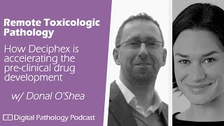 Remote toxicologic pathology. How Deciphex is accelerating the non-clinical drug development phase.