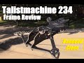 Talistmachine 234 Frame Review