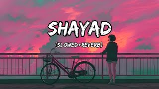 Shayad ~ Arijit Singh - Slowed & Reverbed🥀| lofi 666