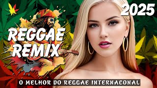 SEQUÊNCIA REGGAE REMIX 2025 ♫ As Melhores Faixas de Reggae do Mundo ♫ REGGAE DO MARANHÃO 2025