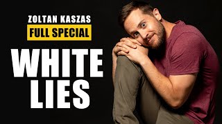 Zoltan Kaszas: White Lies - Full Special