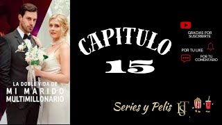 La Doble vida de mi marido Multimillonario cap 15