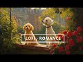 lofi paris 💕 asking for a date chill soft romantic lofi