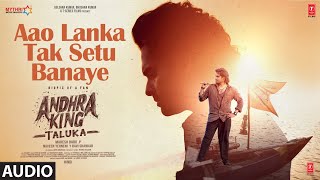 Andhra King Taluka: Aao Lanka Tak Setu Banaye - Hindi (Audio) | Ram Pothineni |Upendra |Vivek-Mervin