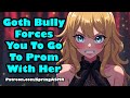 Goth Bully Forces You To Go To Prom With Her [F4M] [ASMR]