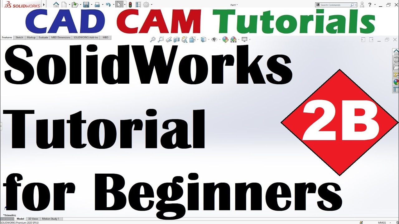 Solidworks Tutorial For Beginners 2b Youtube Solidworks Tutorial For Beginners 2b Youtube