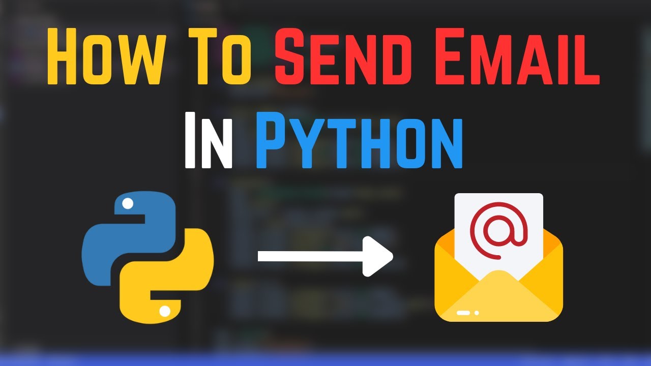 How To Send Email In Python | Smtplib Tutorial - YouTube