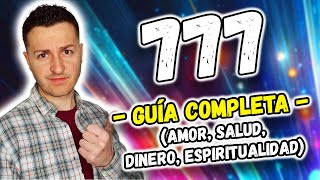 ✨ SIGNIFICADO del NÚMERO 777 en el AMOR, DINERO, SALUD y en lo ESPIRITUAL | GUÍA DEFINITIVA