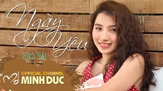 MV NGÀY YÊU - Bích Hải | Minh Duc Vu Official  [Official 4K Music Video]