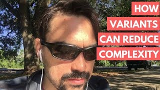 How variants can reduce complexity