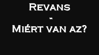 Revans - Miért van az?