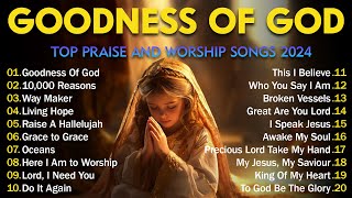 GOODNESS OF GOD ✝ Hillsong Worship Christian Worship Songs 2024 ✝ Morning Worship Songs