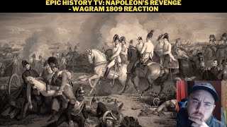 Epic History TV: Napoleon's Revenge - Wagram 1809 Reaction