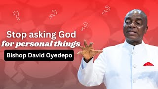 Wow! See the powerful truth Bishop David Oyedepo reveals about asking God for personal needs!😱😱😱😱