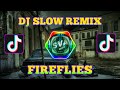 DJ FIREFLIES ( OWL CITY )  SLOW REMIX ( DJ SILVIYA )