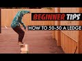 How To 50-50 A Ledge - Beginner Tips - TR7 SKATE