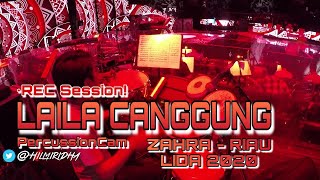 LAILA CANGGUNG | RECORDING SESSION! (ZAHRA - Riau | LIGA DANGDUT INDONESIA 2020) | PERCUSSION CAM