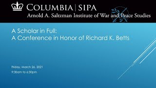 A Scholar in Full: A Conference in Honor of Richard K. Betts