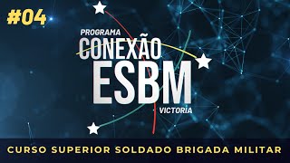 Conexão ESBM Victoria | Curso Superior Soldado Brigada Militar