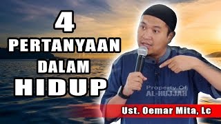 4 Pertanyaan Dalam Hidup || Ust. Oemar Mita, Lc