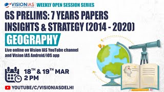 GS Prelims 7 Year's Papers Insights \u0026 Strategy | Geography | Weekly Open Session Series