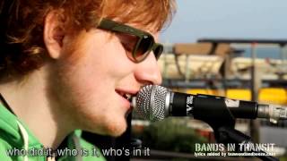 Ed Sheeran "You Need Me, I Don't Need You" : Bands In Transit (with lyrics - HD)